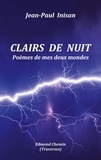 Jean-Paul Inisan - Clairs de nuit - Poèmes de mes deux mondes.