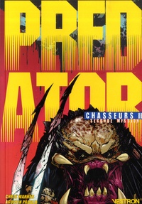 Chris Warner et Agustin Padilla - Predator : Chasseurs Tome 2 : Chasseurs - Seconde Mission.