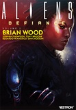 Brian Wood - Alien : Defiance Tome 2 : .