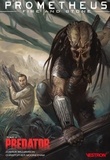 Joshua Williamson et Chris Mooneyham - Prometheus : Fire and Stone - Tome 2, Predator.