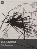 Félix Ravaisson - De l'habitude - Essai philosophique.