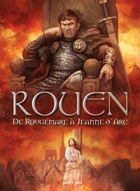 Olivier Petit - Rouen en BD Tome 2 : De Rougemare à Jeanne d'Arc - De 946 à 1456 après J-C.