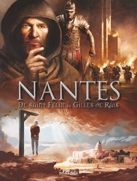 Karine Parquet et Kévin Bazot - Nantes Tome 1 : De saint Félix à Gilles de Rais - De 21 à 1440 après J-C.