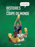 Emmanuel Marie - Histoires incroyables de la coupe du monde.