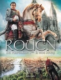 Thomas Mosdi - Rouen en BD Tome 4 : De Napoléon Ier à nos jours.