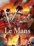 Olivier Renault - Le Mans Tome 2 : De la muraille Romaine à Scarron.