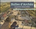 Renaud Pennelle et Viviane Aubourg - Bulles d'Archéo - Les premiers siècles de Blois.