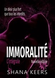 Shana Keers - Immoralité - L'intégrale (Nouvelle édition).