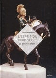 Gérald de Montleau - L'esprit du XVIIIe siècle - Le désir de créer....
