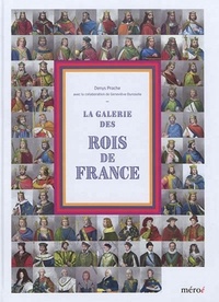 Denys Prache - La galerie des rois de France.