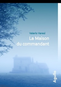 Valerio Varesi - La Maison du commandant.