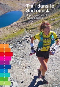 Dominique Musto - Trail dans le Sud-ouest - Topo-guide des plus belles boucles.