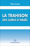 Pierre Itshak Lurçat - La trahison des clercs d'Israël.
