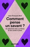 Jean-François Bert - Comment pense un savant ? - Un physicien des Lumières et ses cartes à jouer.