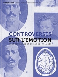 Quentin Deluermoz et Hervé Mazurel - Sensibilités N°5 : Controverses sur l'émotion - Neurosciences et sciences humaines.