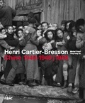 Michel Frizot et Henri Cartier-Bresson - Henri Cartier-Bresson - Chine 1948-1949 / 1958.