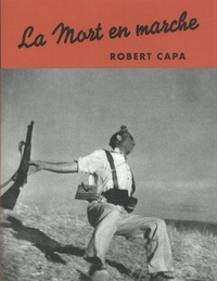 Robert Capa - La mort en marche.