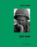 Gilles Caron et Doan Bui - Apocalypse, Viêtnam 1967 - Le fantôme d'un regard.