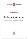 Jules Chauvet - Etudes scientifiques et autres communications.
