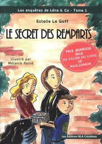 Estelle Le Goff - Les enquêtes de Léna & Co Tome 1 : Le secret des remparts.