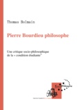 Thomas Bolmain - Pierre Bourdieu Philosophe - Une critique socio-philosophique de la « condition étudiante ».