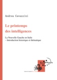 Andrea Cavazzini - Le printemps des intelligences - La Nouvelle Gauche en Italie - Introduction historique et thématique.