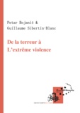 Petar Bojanić et Guillaume Sibertin-Blanc - De la terreur à l’extrême violence.