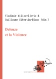 Vladimir Milisavljevic et Guillaume Sibertin-Blanc - Deleuze et la violence.