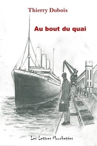 Thierry Dubois - Au bout du quai.