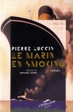 Pierre Luccin - Le marin en smoking.