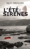 Gilles Debouverie - L'été des sirènes.