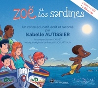 Isabelle Autissier et Sylvain Calvez - Zoë et les sardines. 1 CD audio