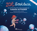 Isabelle Autissier - Zoë et la méduse. 1 CD audio