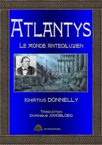 Igniatius Donnelly - ATLANTYS tome 2 - Le monde antédiluvien.