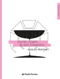 Nicolas Truffinet - Entre-temps, Blake Edwards.