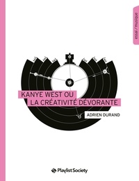 Adrien Durand - Kanye West ou la créativité dévorante.