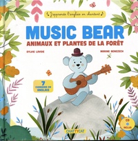Sylvie Lavoie et Marine Benezech - Music Bear - Animaux et plantes de la forêt. 1 CD audio