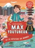 Pierre Dosseul et Chadia Loueslati - Max Youtubeur  : Le mystère du manga.