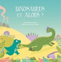 Marie Zimmer et Laurence Schluth - Dinosaures et alors ?.