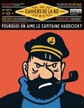 Vincent Bernière - Les Cahiers de la BD N° 15, juillet-septembre 2021 : Alcoolique, colérique et misogyne... - Pourquoi on aime le capitaine Haddock ?.