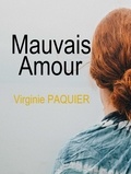 Virginie Paquier - Mauvais amour.