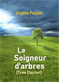 Virginie Paquier - Le soigneur d'arbres.