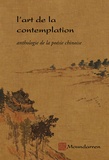 Hervé Collet - L'art de la contemplation - Anthologie de la poésie chinoise.