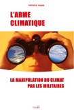 Patrick Pasin - L'arme climatique - La manipulation du climat par les militaires.