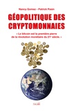 Nancy Gomez et Patrick Pasin - Géopolitique des cryptomonnaies - "Le bitcoin est la première pierre de la révolution monétaire du 21e siècle".