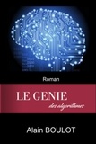 Alain Boulot - Le génie des algorithmes.