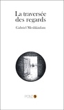 Gabriel Meshkinfam - La traversée des regards.
