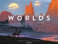 Raphaël Lacoste et Brent Ashe - Worlds - The Art of Raphaël Lacoste.