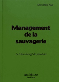 Abou Bakr Naji - Management de la sauvagerie - Le Mein Kampf des jihadistes.