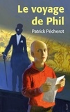 Patrick Pécherot - Le voyage de Phil.